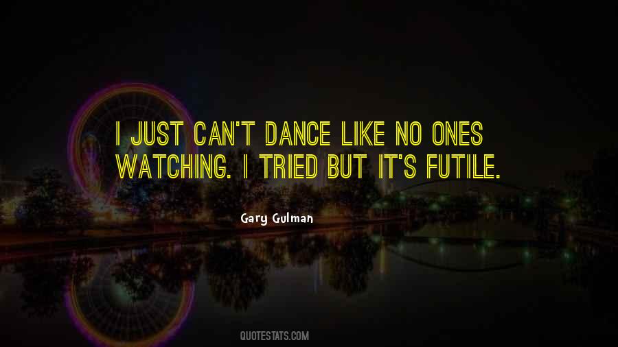 Dance As If No One Is Watching Quotes #210220