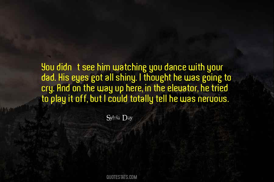 Dance As If No One Is Watching Quotes #592844