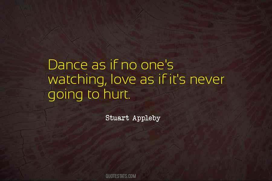 Dance As If No One Is Watching Quotes #813392