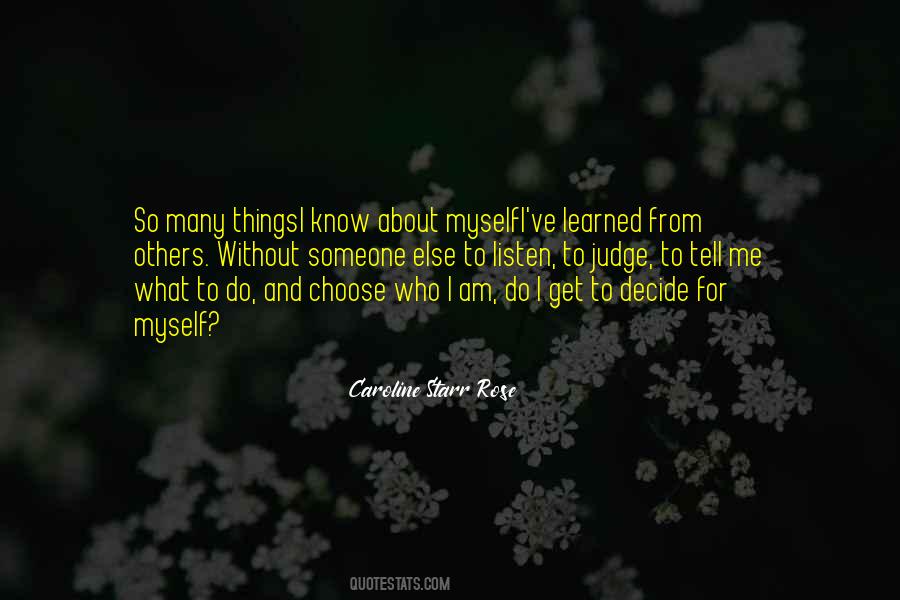 Judge Me For Who I Am Quotes #1282811