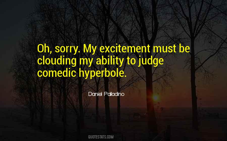 Judge Me For Who I Am Quotes #17491