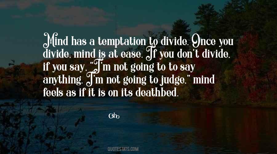 Judge Me For Who I Am Quotes #8370