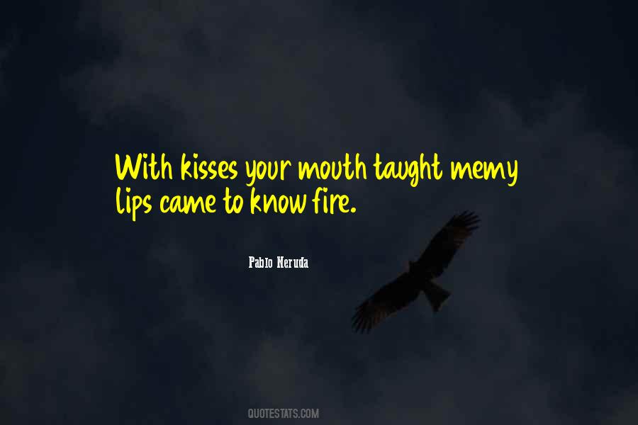 To Kiss Your Lips Quotes #429881