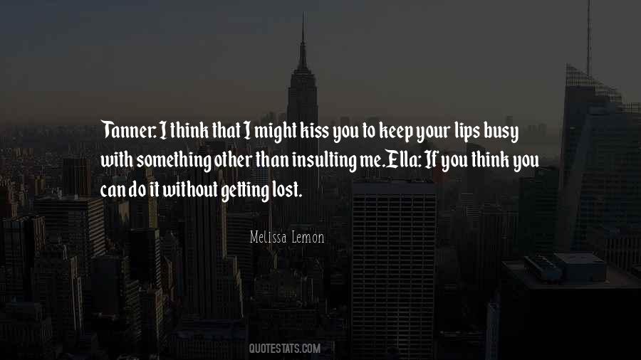 To Kiss Your Lips Quotes #729636
