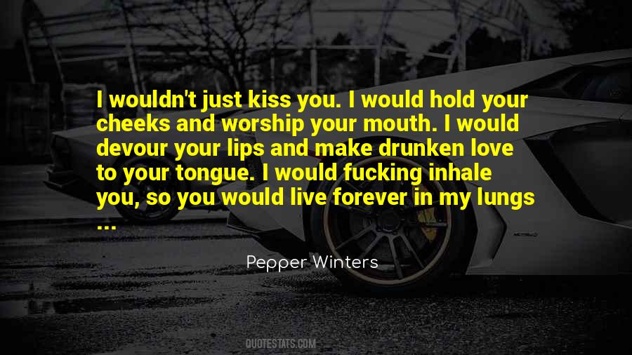 To Kiss Your Lips Quotes #907237