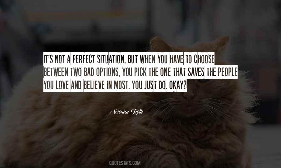 Situation And Love Quotes #1442728