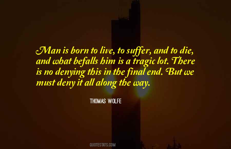 To Live Is To Suffer Quotes #1388009