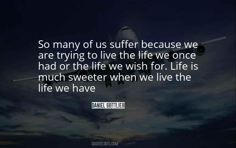 To Live Is To Suffer Quotes #426800