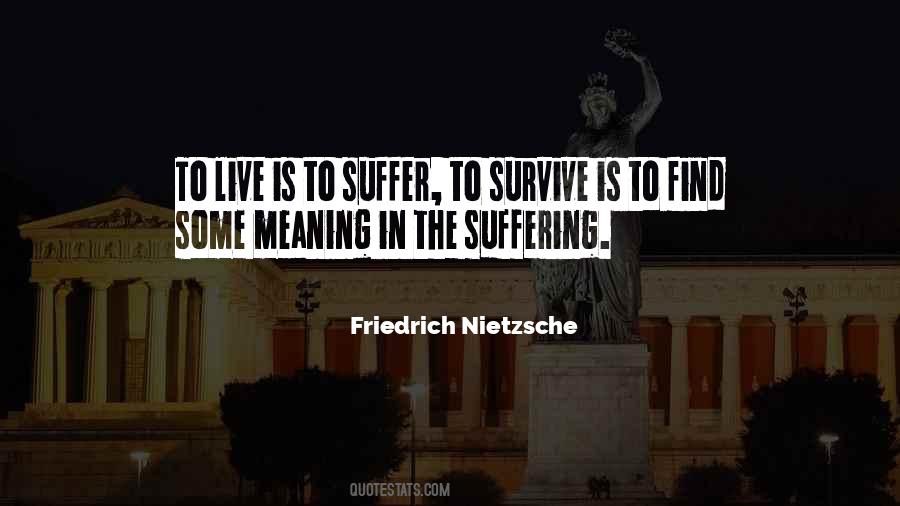 To Live Is To Suffer Quotes #805056
