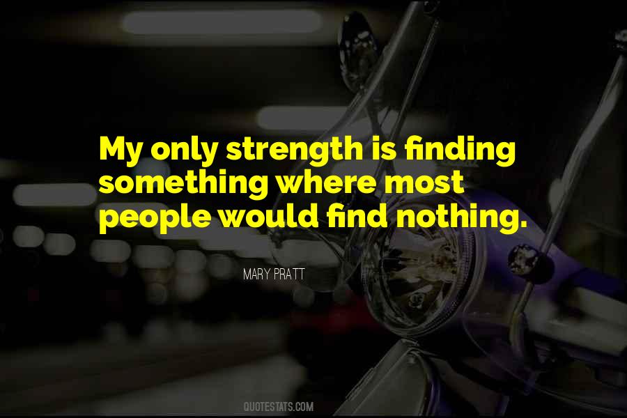 Finding The Strength Quotes #510287