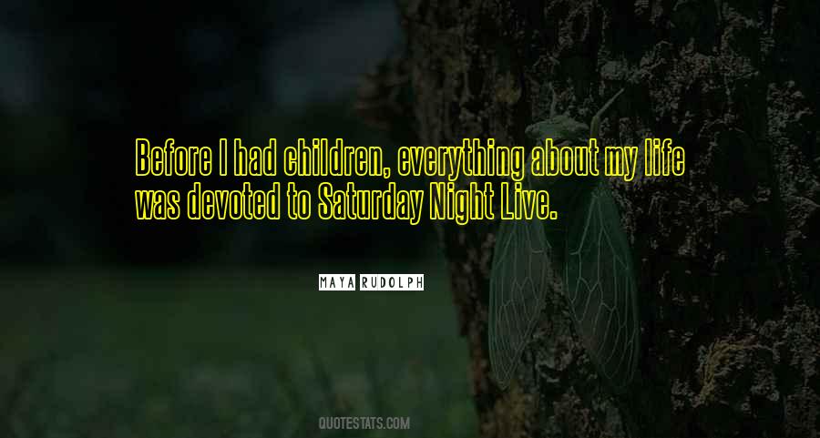 Saturday Life Quotes #490136