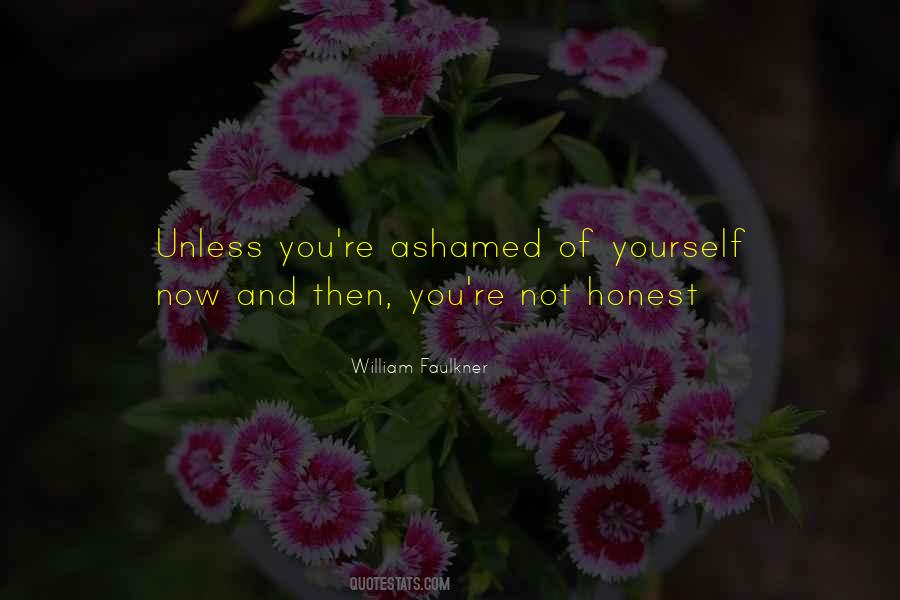 Ashamed Of Yourself Quotes #1155538