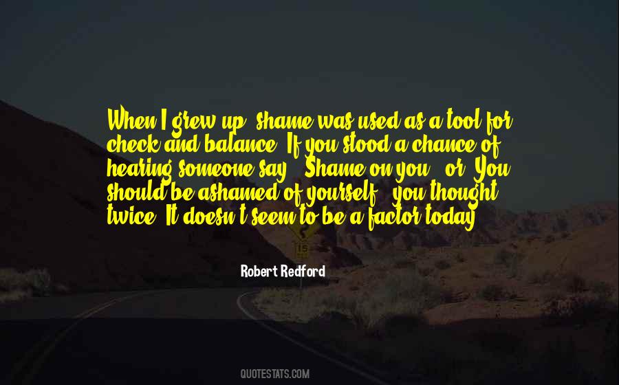 Ashamed Of Yourself Quotes #177292