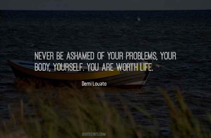 Ashamed Of Yourself Quotes #1787845