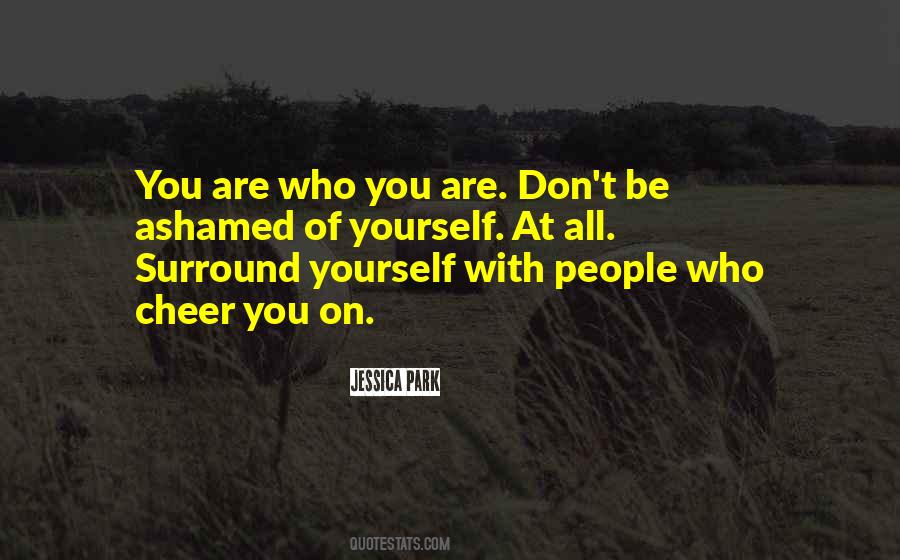 Ashamed Of Yourself Quotes #865572