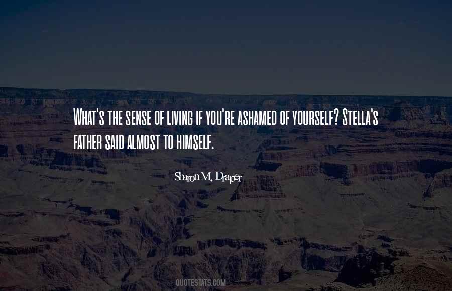Ashamed Of Yourself Quotes #960543