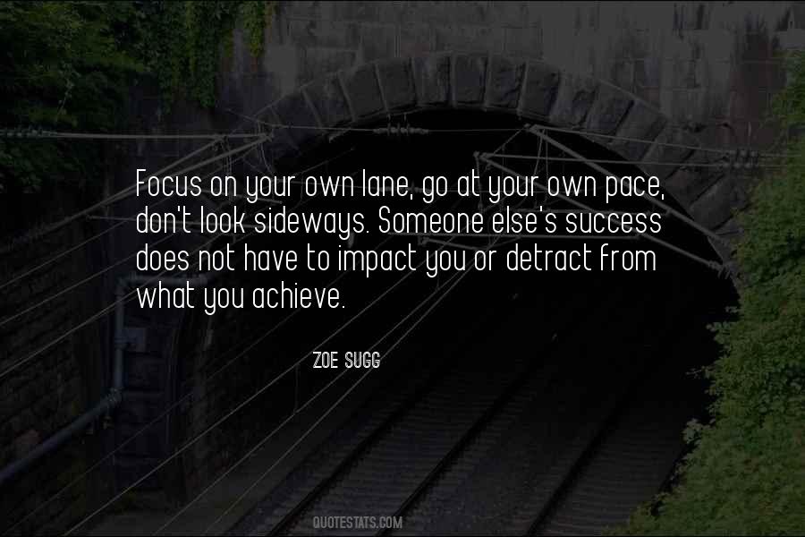 Focus On Your Own Lane Quotes #1395952