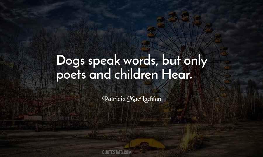 Dogs Do Speak Quotes #1623055