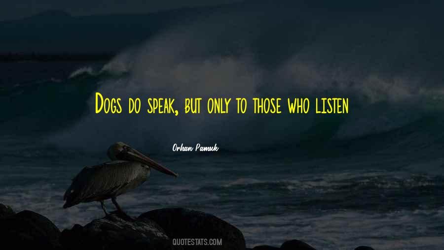 Dogs Do Speak Quotes #255986