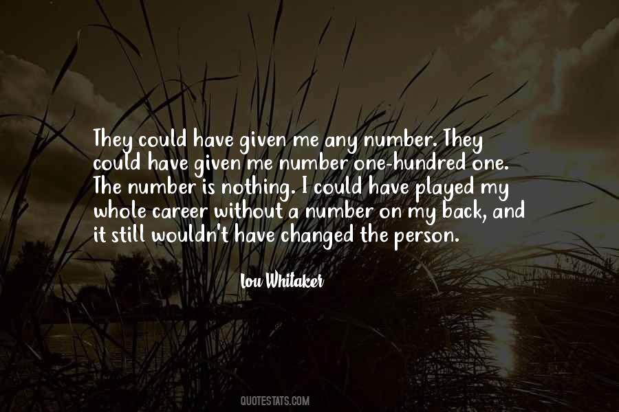 They Changed Me Quotes #1048396