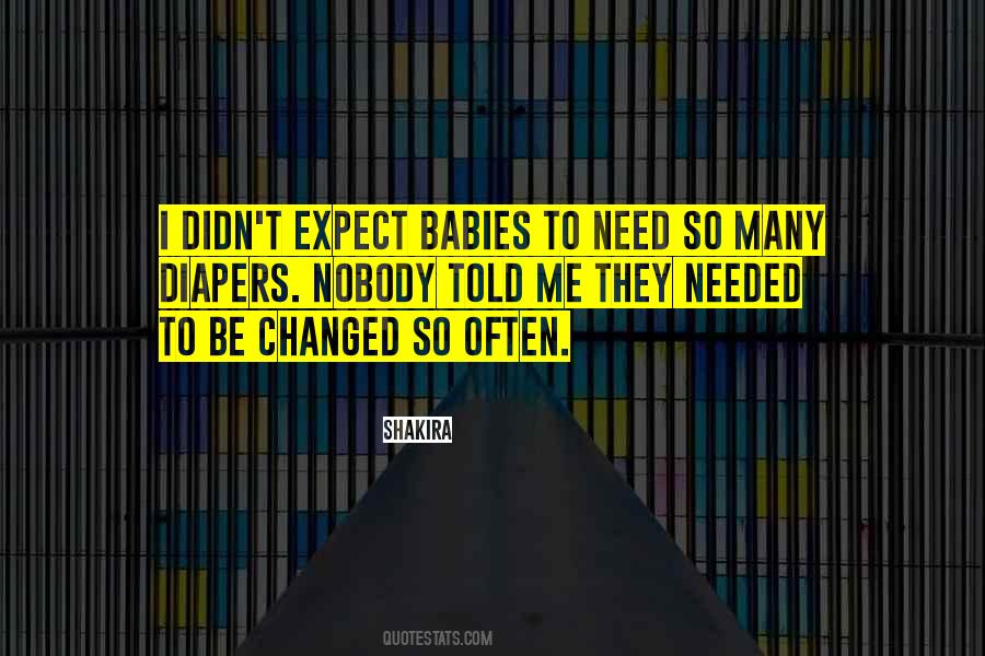They Changed Me Quotes #1221647