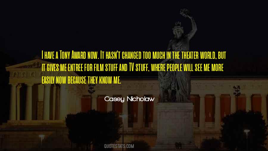 They Changed Me Quotes #1425263
