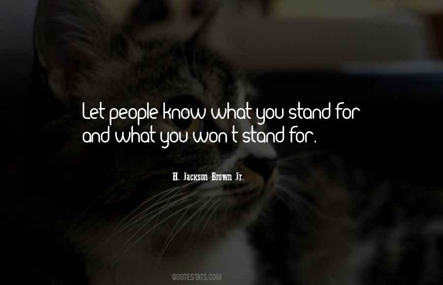 Know What You Stand For Quotes #1281229