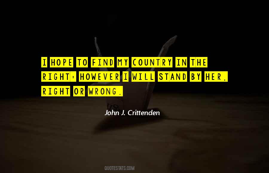 My Country Right Or Wrong Quotes #1314077