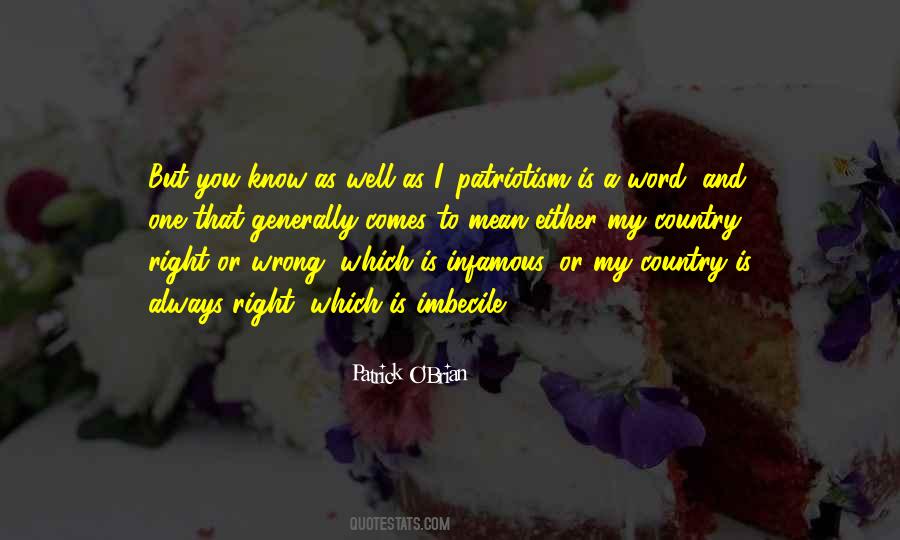 My Country Right Or Wrong Quotes #351077