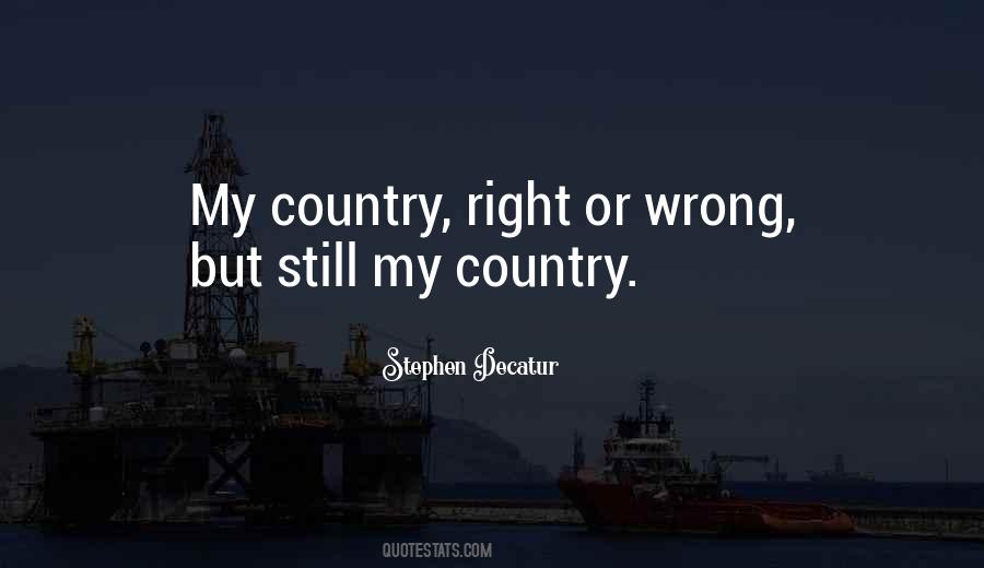 My Country Right Or Wrong Quotes #50408