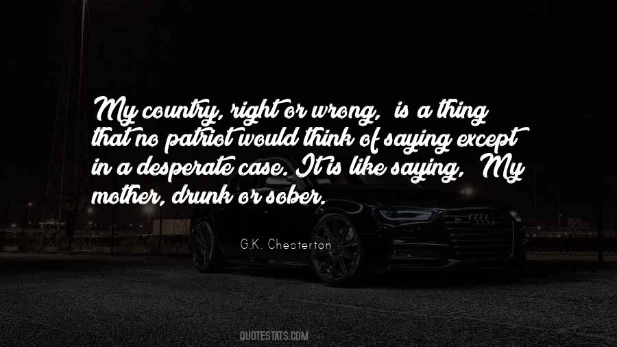 My Country Right Or Wrong Quotes #659248