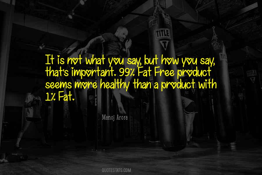 It Is Not What You Say Quotes #1772683