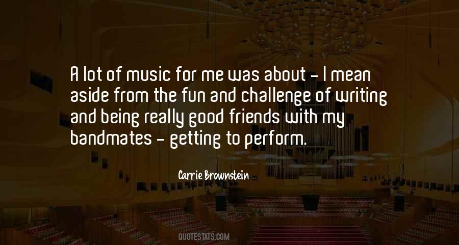 Being With My Friends Quotes #122129