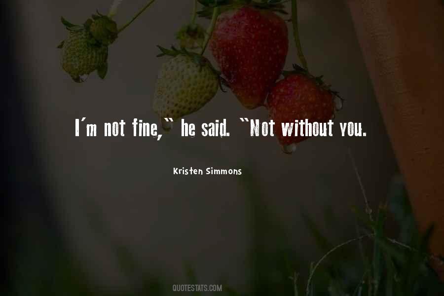 Fine Without You Quotes #250658