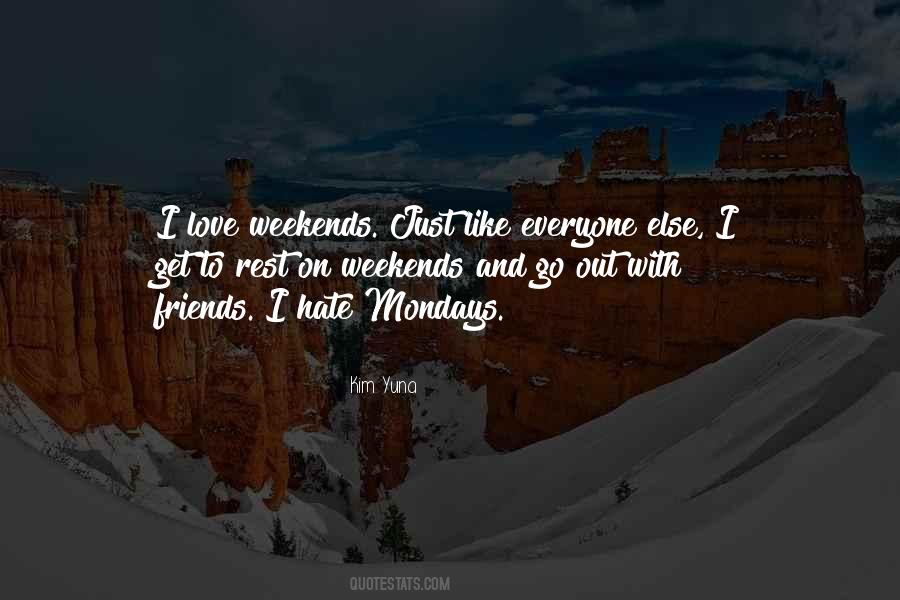 Love Weekends Quotes #907903