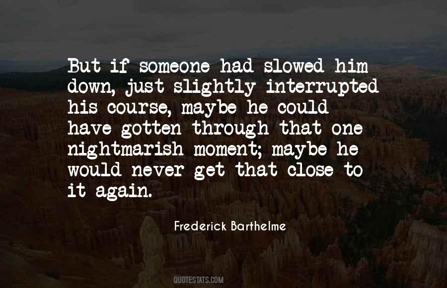 Just One Moment Quotes #110409