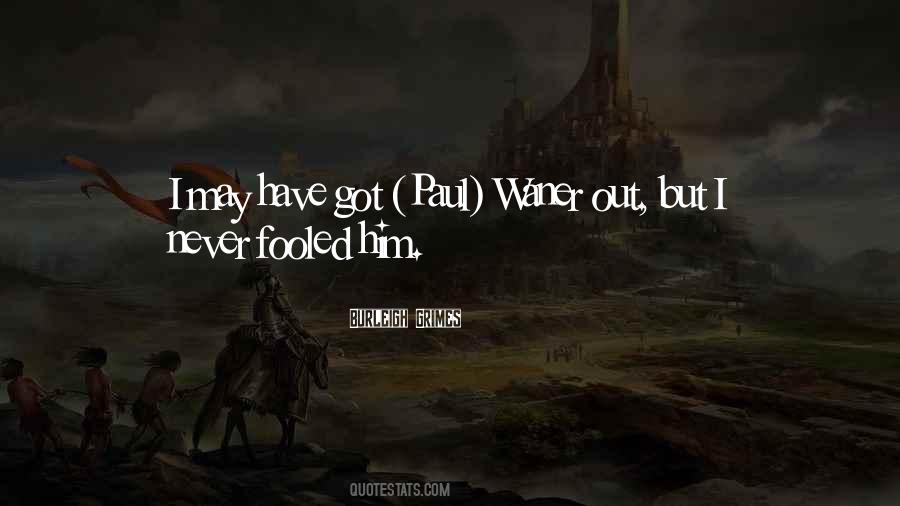 When You Are Fooled Quotes #843165