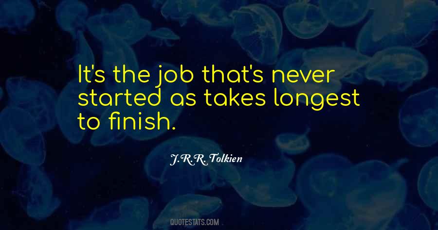 Finish What You Started Quotes #703729