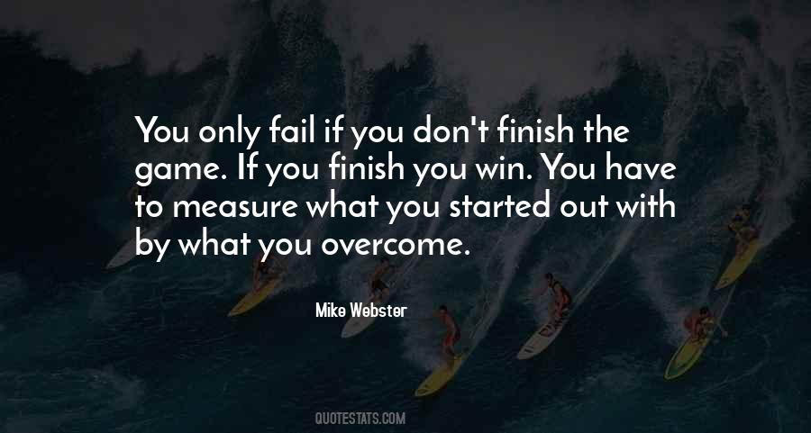 Finish What You've Started Quotes #260133