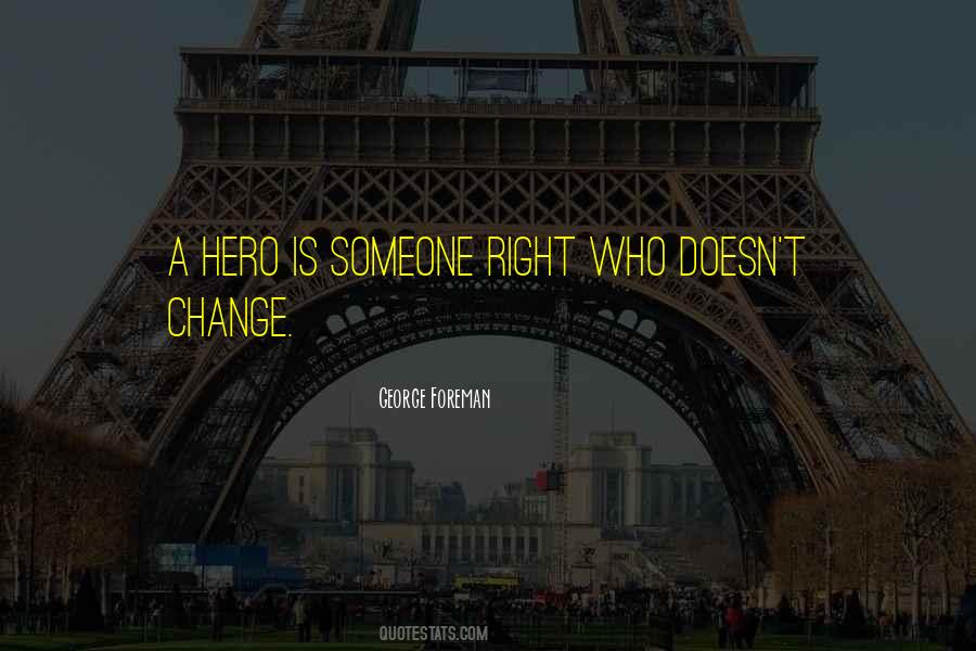 Who Is A Hero Quotes #1103896