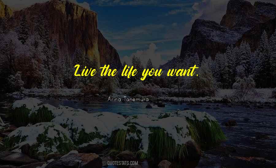 Live The Life Quotes #1295348