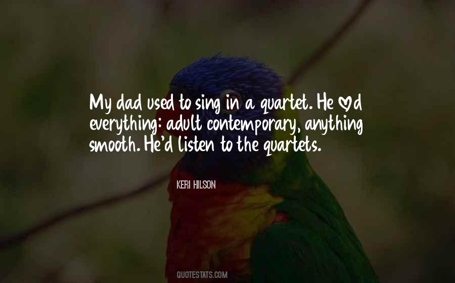Listen To Your Dad Quotes #567818