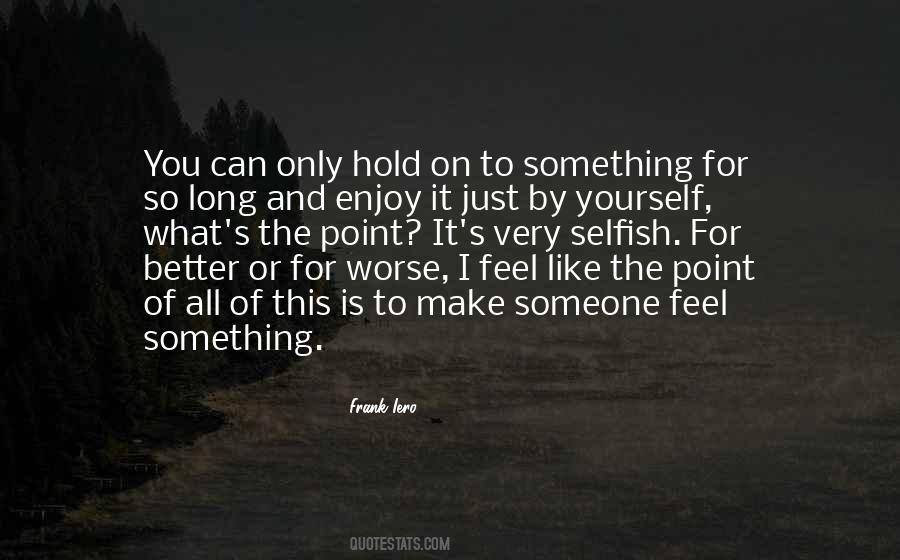 Make Something Of Yourself Quotes #1453433