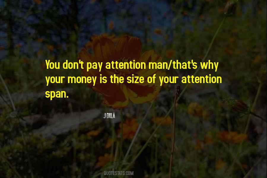 Your Attention Is Quotes #173163