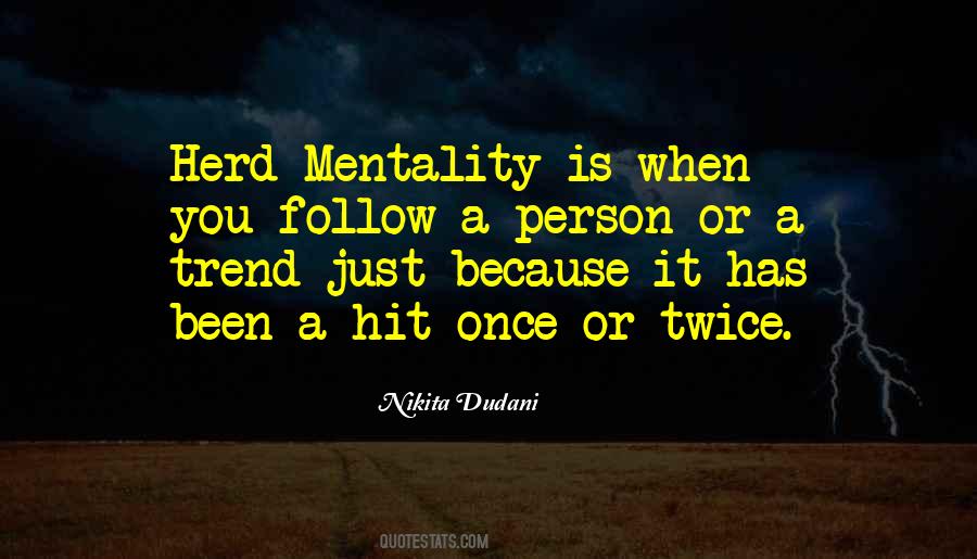 Quotes About The Herd Mentality #376707