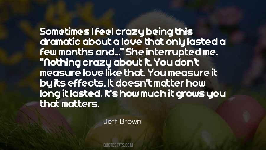 It Only Matters That You Love Quotes #1738595