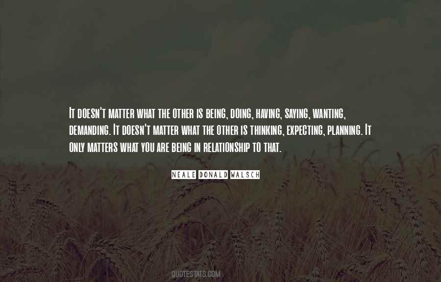 It Only Matters That You Love Quotes #878459