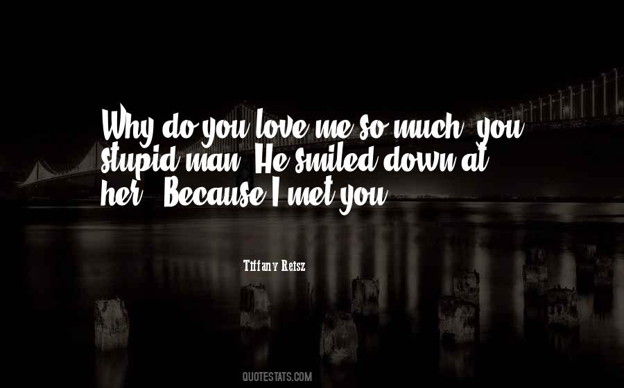 You Love Me So Much Quotes #327218
