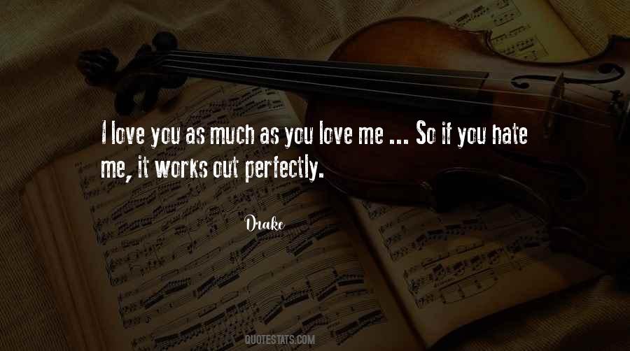 You Love Me So Much Quotes #622714