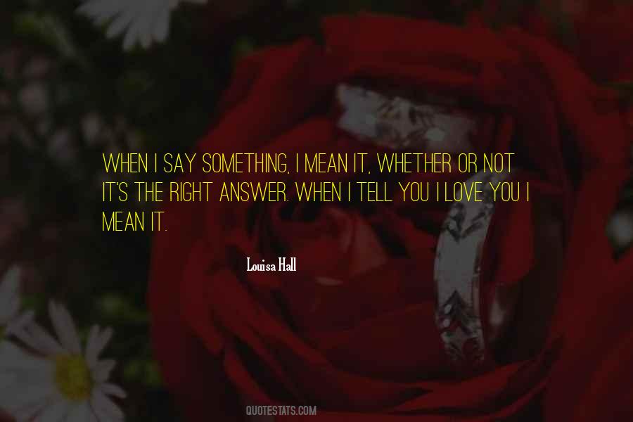 When I Say Something I Mean It Quotes #950978